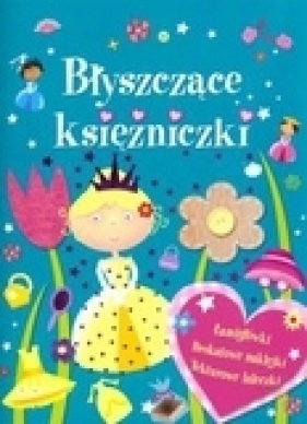 Błyszczące księżniczki - Mandy Archer, Jeanette O`Toole (ilustr.)
